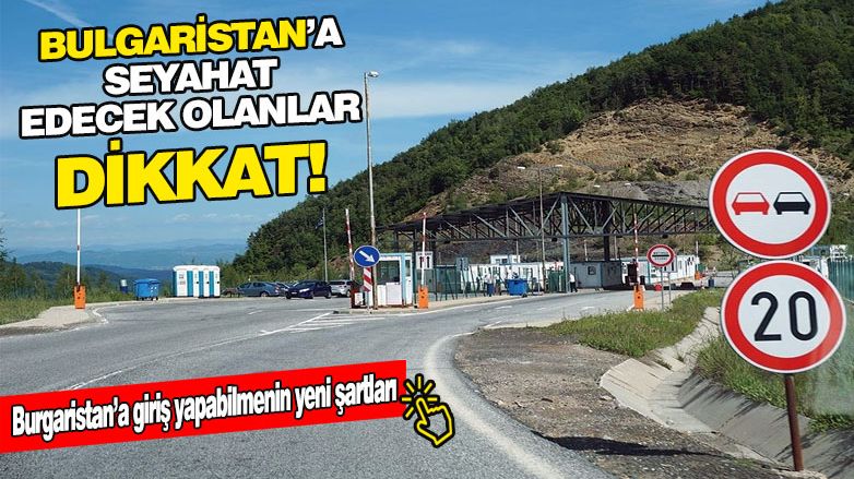 Bulgaristan’a seyahatte yeni uygulamalar