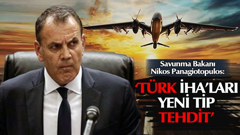Panagiotopulos: 'Türk İHA'ları yeni tip tehdit'