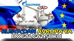Rus enerji şirketi Gazprom'dan Avrupa'ya doğal gaz şoku