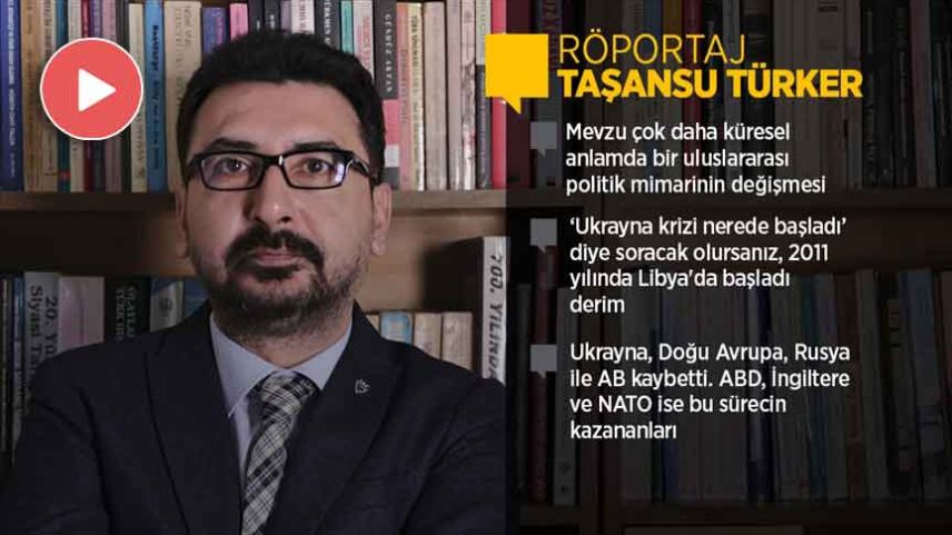 Röportaj | Tüm yönüyle Rusya-Ukrayna savaşı