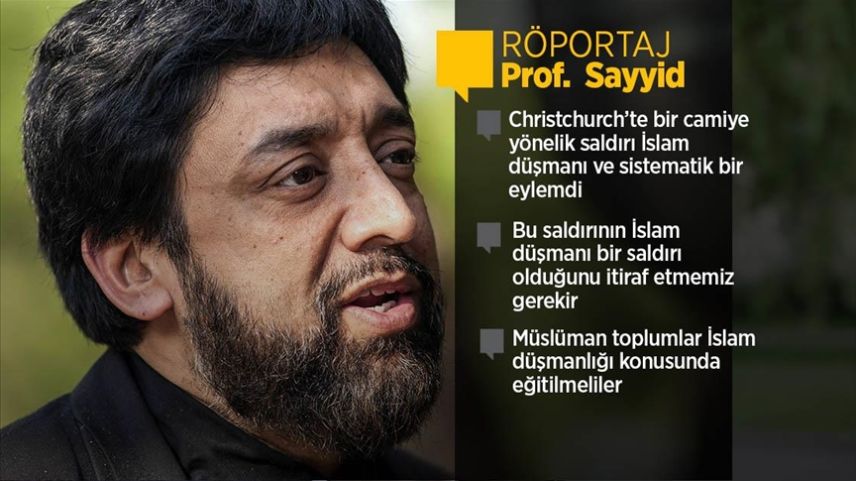 İslamofobi uzmanı Prof. Salman Sayyid Christchurch saldırısını değerlendirdi