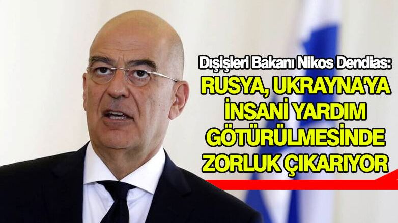 Dendias'tan Rusya açıklaması