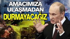 Vladimir Putin: Operasyon başarıya ulaşana kadar durmayacağız