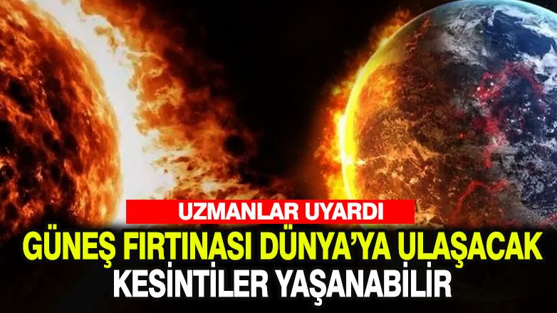 Güneş'te gerçekleşen patlama, Dünya'yı vuracak
