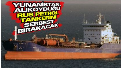 Yunanistan, alıkoyduğu Rus petrol tankerini serbest bırakacak 