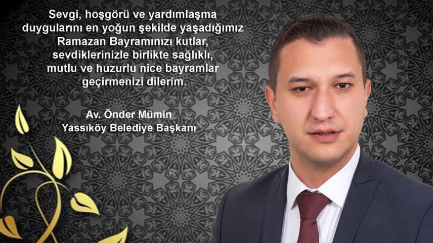 Yassıköy Belediye Başkanı Önder Mümin'den bayram tebriği