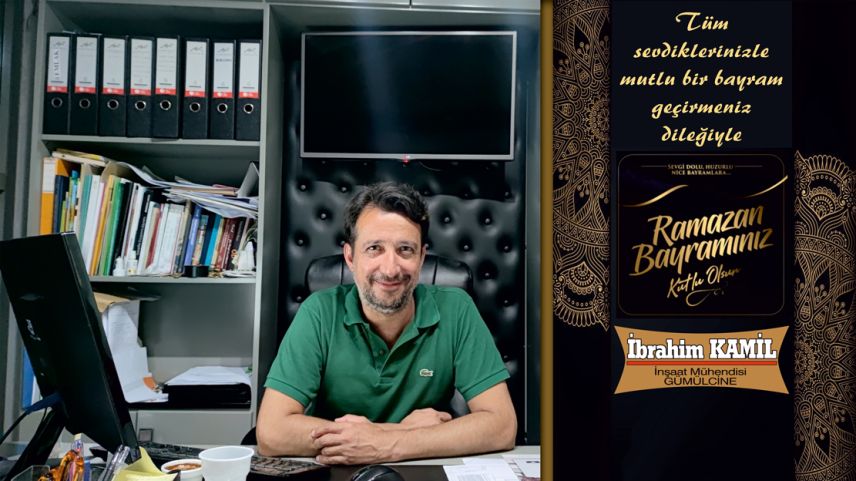 İnşaat Mühendisi İbrahim Kamil'den bayram mesajı