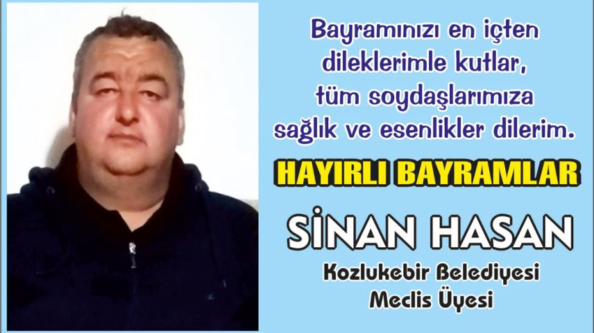 Basırlıköy Azası Sinan Hasan hayırlı bayramlar diler