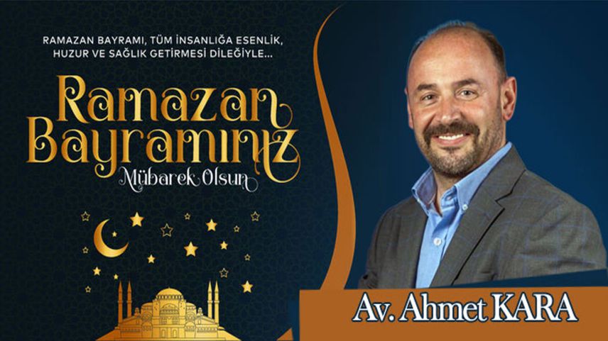 Av. Ahmet Kara hayırlı bayramlar diler