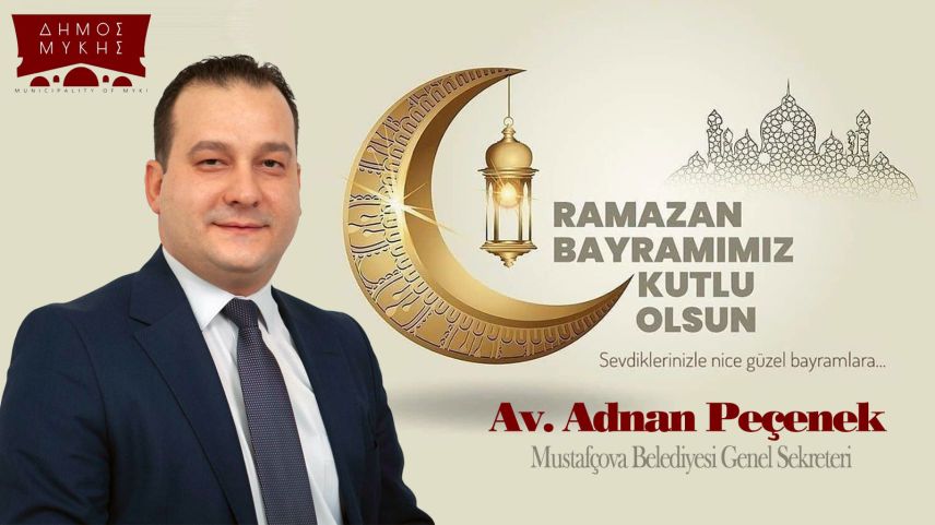 Mustafçova Belediyesi Genel Sekreteri Av. Adnan PEÇENEK'ten bayram tebriği