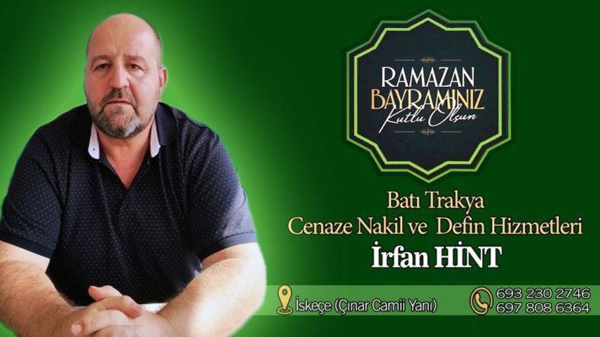 Batı Trakya Cenaze Nakil ve Defin Hizmetleri sahibi İrfan HİNT hayırlı bayramlar diler