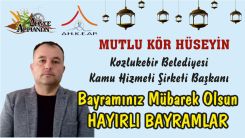 Kozlukebir Belediyesi Kamu Hizmeti Şirketi Başkanı Mutlu KÖR HÜSEYİN'den bayram tebriği