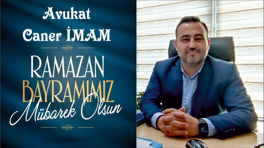 Avukat Caner İmam Ramazan bayramınızı kutlar