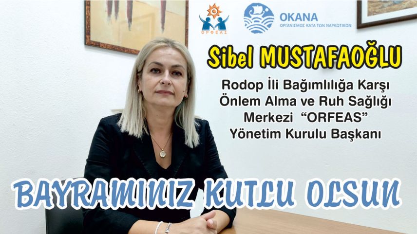 ''ORFEAS'' Yönetim Kurulu Başkanı Sibel Mustafaoğlu bayramınızı kutlar