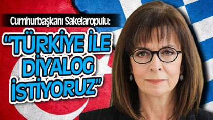Cumhurbaşkanı Sakelaropulu'dan Türkiye ile diyalog çağrısı