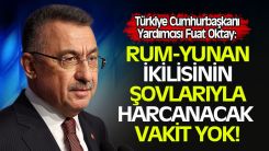 Fuat Oktay'dan ABD'ye 'Yunanistan' tepkisi
