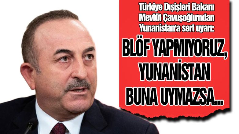 Mevlüt Çavuşoğlu'ndan Yunanistan'a çarpıcı mesaj!