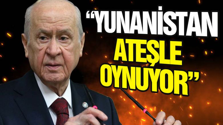 Bahçeli'den Yunanistan'a sert tepki!