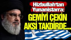 Hizbullah'tan Yunanistan'a: "İsrail için gaz arayan gemiyi çekin"