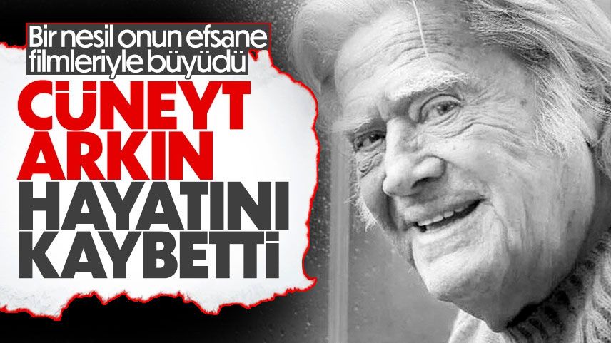 Cüneyt Arkın hayatını kaybetti