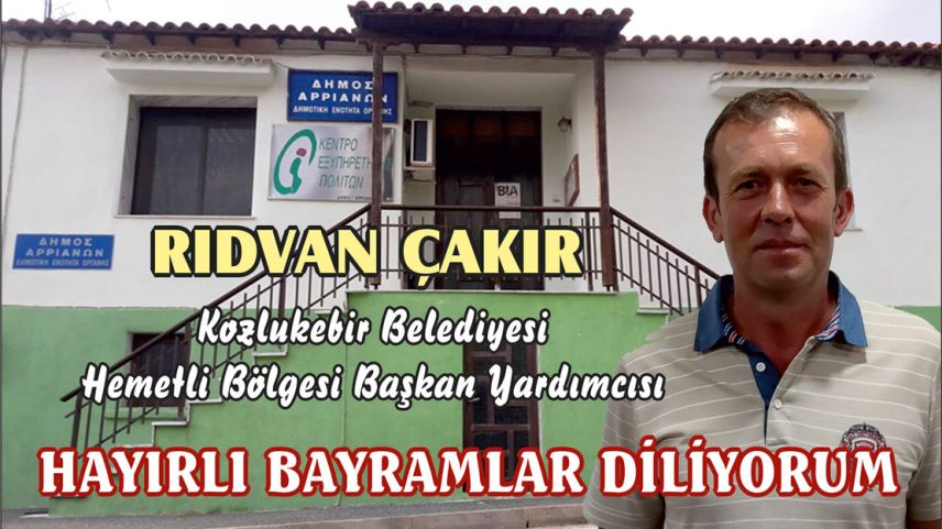 Kozlukebir Belediye Başkan Yardımcısı Rıdvan Çakır hayırlı bayramlar diler