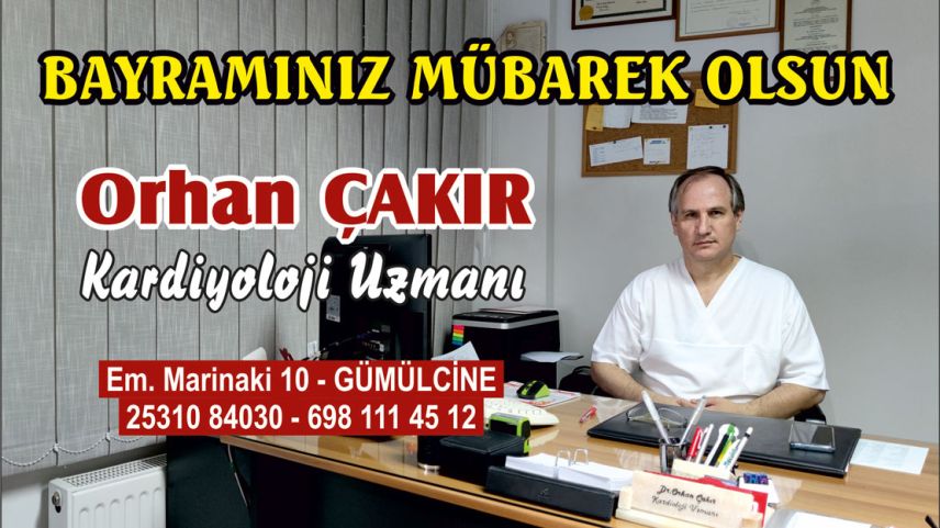 Kardiyoloji Uzmanı ORHAN ÇAKIR'dan bayram tebriği