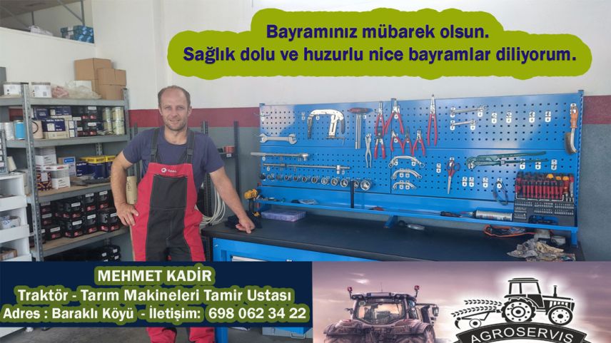Traktör ve tarım makineleri tamir ustası Mehmet Kadir kurban bayramınızı kutlar