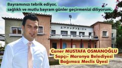 Şapçı-Maronya Belediyesi Bağımsız Meclis Üyesi CANER MUSTAFA OSMANOĞLU bayramınızı kutlar