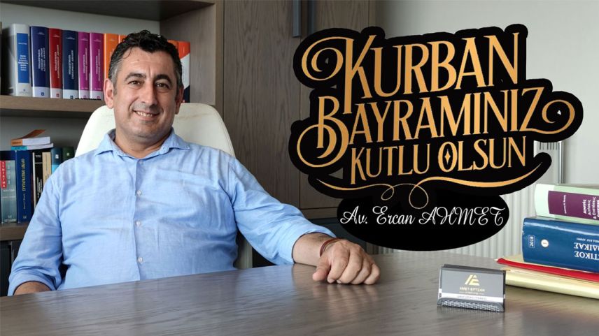 Avukat ERCAN AHMET'den bayram kutlaması