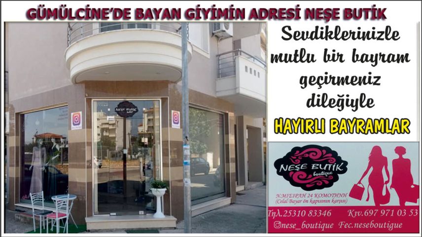 Gümülcine'de bayan giyimin adresi NEŞE BUTİK hayırlı bayramlar diler