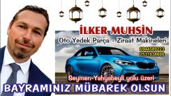 Oto Yedek Parça ve Ziraat Makineleri alanında hizmet veren İLKER MUHSİN hayırlı bayramlar diler