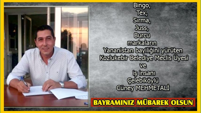 İşadamı CÜNEYT MEHMETALİ hayırlı bayramlar diler