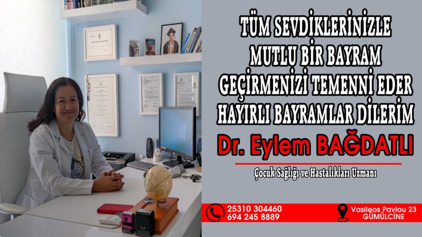 Çocuk Sağlığı ve Hastalıkları Uzmanı Dr. EYLEM BAĞDATLI hayırlı bayramlar diler