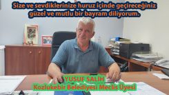 Kozlukebir Belediyesi Meclis Üyesi Yusuf Salih bayramınızı kutlar