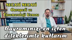Ortopedi ve Travmatoloji Uzmanı Necati NECATİ hayırlı bayramlar diler