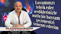 Ortopedi ve Travmatoloji Uzmanı Dr. Gündoğan BANDAK hayırlı bayramlar diler 