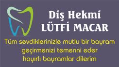Diş Hekimi Lütfi MACAR Kurban Bayramınızı kutlar 