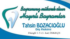 Diş Hekimi Tahsin BOZACIOĞLU hayırlı bayramlar diler 