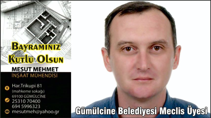 Gümülcine Belediye Meclis Üyesi İnşaat Mühendisi MESUT MEHMET bayramınızı kutlar
