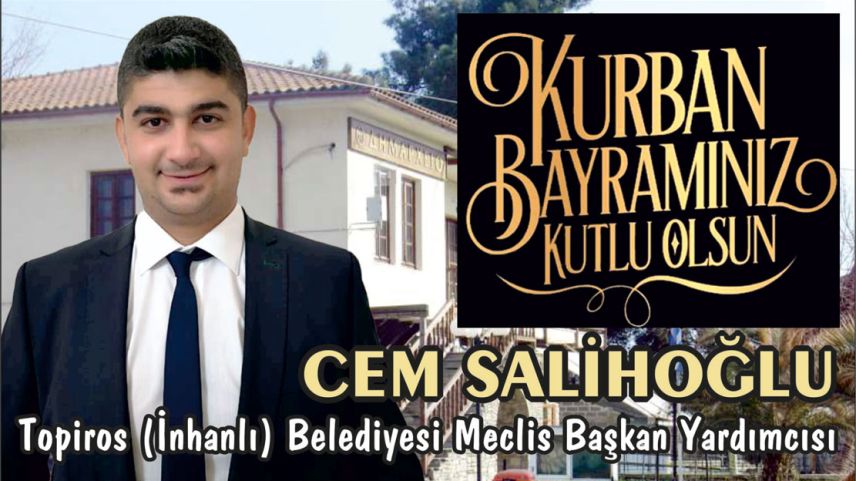 İnhanlı Belediyesi Meclis Başkan Yardımcısı CEM SALİHOĞLU bayramınızı kutlar