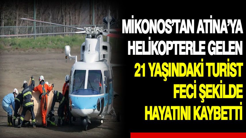 Atina'da helikopter faciası: İngiliz turist hayatını kaybetti