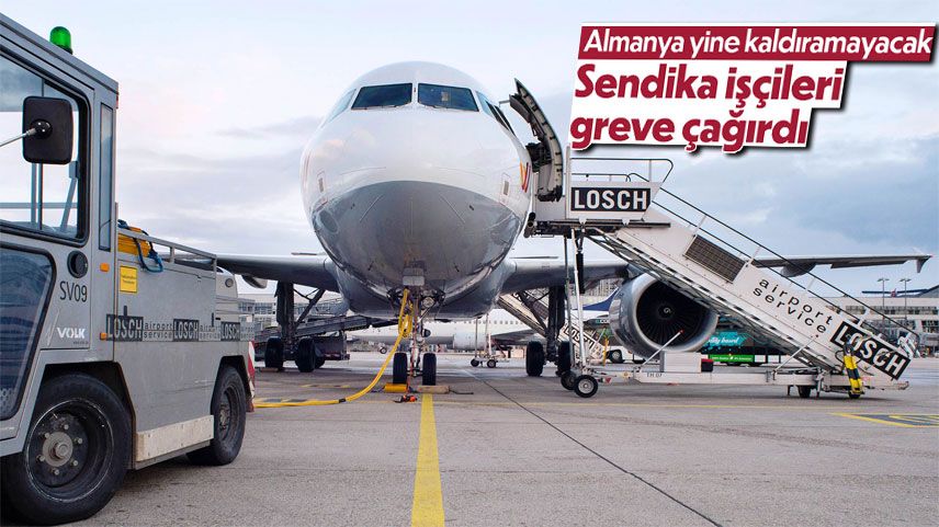 Almanya'da Swissport Losch çalışanları greve çağrıldı