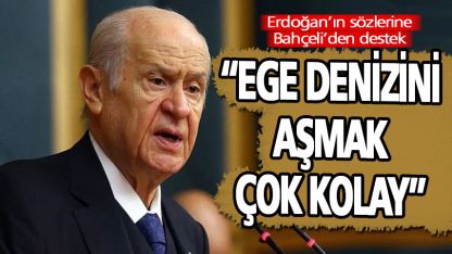 Bahçeli'den Yunanistan mesajı: Ege Denizi'ni aşmak çok kolay