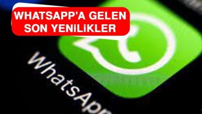 İşte WhatsApp'a gelen son yenilikler