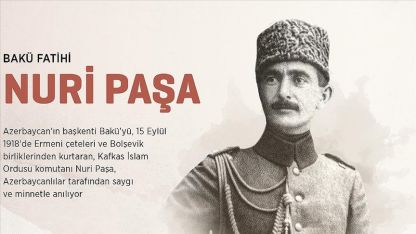 Kafkas İslam Ordusu'nun Bakü'yü kurtarışının 104. yıl dönümü