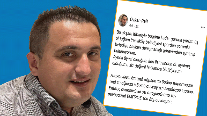 Danışman Özkan Raif, görevinden ve İLERİ Listesi'nden ayrıldı