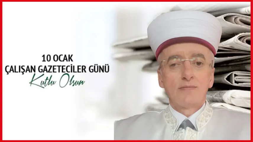 İskeçe Müftüsü Mustafa Trampa’dan 10 Ocak Çalışan Gazeteciler Günü mesajı