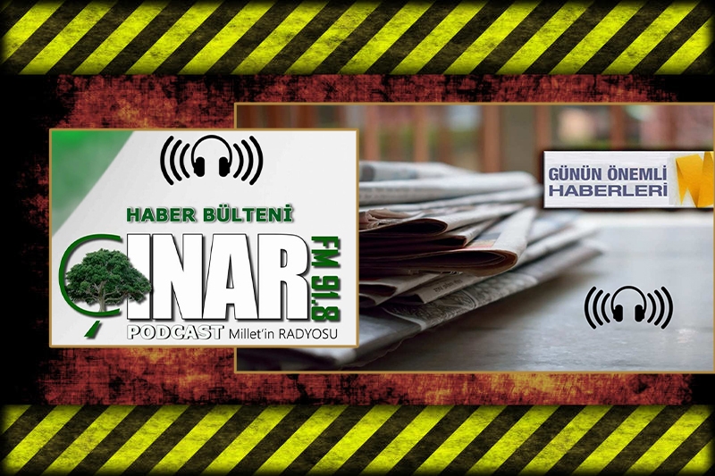 Podcast | Yurttan ve bölgeden öne çıkan gelişmeler