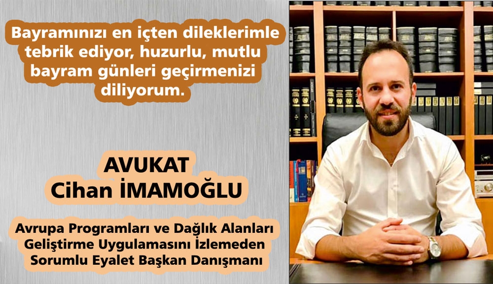 Eyalet Başkanı Danışmanı Av. Cihan İmamoğlu'ndan bayram kutlaması