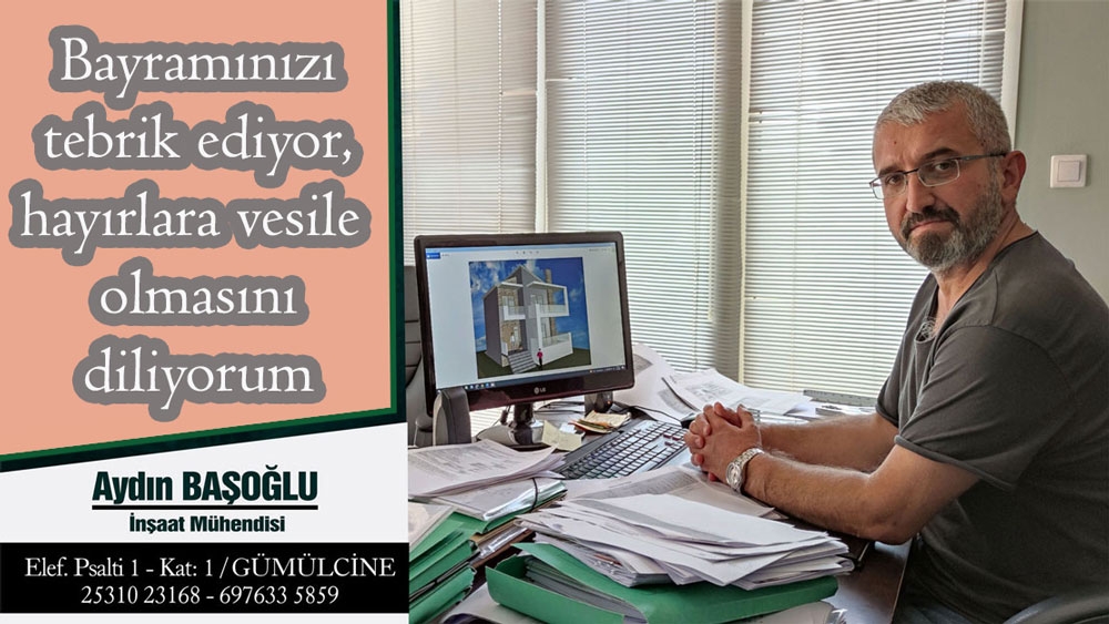 İnşaat Mühendisi Aydın Başoğlu, bayramınızı tebrik eder